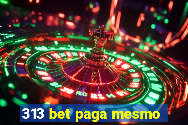 313 bet paga mesmo